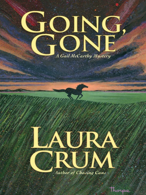 Title details for Going, Gone by Laura Crum - Available